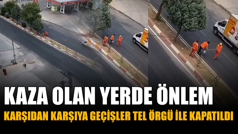 Kaza olan yerde önlem karşıdan karşıya geçişler tel örgü ile kapatıldı
